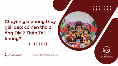 Có nên thờ 2 ông Địa 2 Thần Tài không?