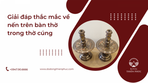 Giải đáp những thắc mắc về nến trên bàn thờ trong thờ cúng