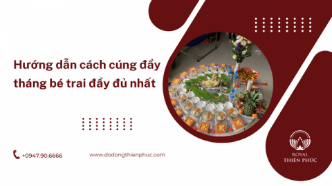 Hướng dẫn cách cúng đầy tháng bé trai đầy đủ nhất