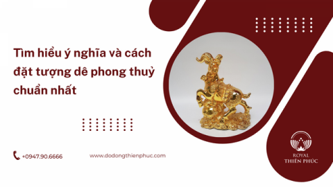 Tìm hiểu ý nghĩa và cách đặt tượng dê phong thuỷ chuẩn nhất