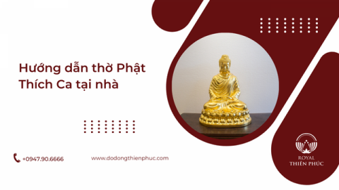 Hướng dẫn thờ Phật Thích Ca tại nhà 