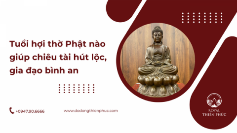 Tuổi hợi thờ Phật nào giúp chiêu tài hút lộc, gia đạo bình an?