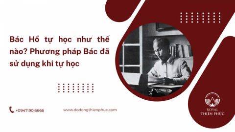  Bác Hồ tự học như thế nào? Phương pháp Bác đã sử dụng khi tự học