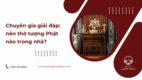 Nên thờ tượng Phật nào trong nhà?