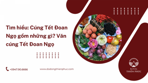 Cúng Tết Đoan Ngọ gồm những gì? Văn cúng Tết Đoan Ngọ