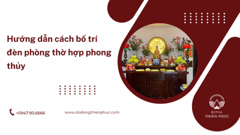 Hướng dẫn cách bố trí đèn phòng thờ hợp phong thủy