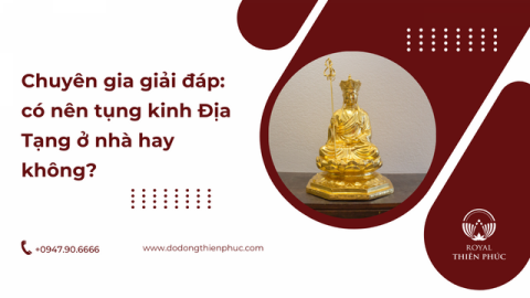 Có nên tụng kinh Địa Tạng ở nhà hay không? Tụng kinh tại nhà đúng cách