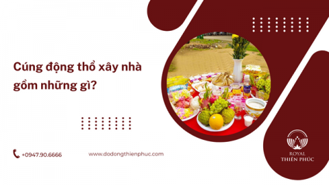 Cúng động thổ xây nhà gồm những gì?