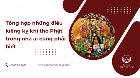  Tổng hợp những điều kiêng kỵ khi thờ Phật trong nhà ai cũng phải biết