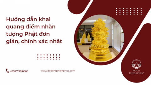 Hướng dẫn khai quang điểm nhãn tượng Phật đơn giản, chính xác nhất