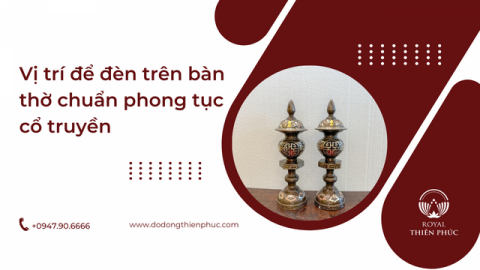 Vị trí để đèn trên bàn thờ chuẩn phong tục cổ truyền