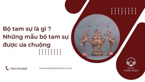 Bộ tam sự là gì ? Những mẫu bộ tam sự được ưa chuộng 