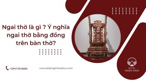 Ngai thờ là gì? Ý nghĩa ngai thờ bằng đồng trên bàn thờ?