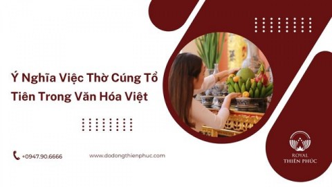 Ý Nghĩa Việc Thờ Cúng Tổ Tiên Trong Văn Hóa Việt 