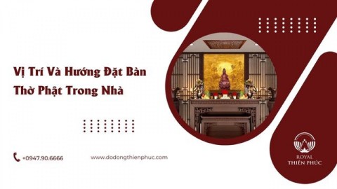Vị Trí Và Hướng Đặt Bàn Thờ Phật Trong Nhà 