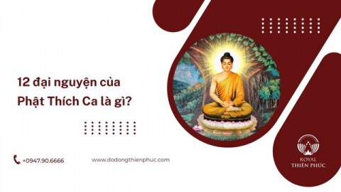 12 đại nguyện của Phật Thích Ca là gì?