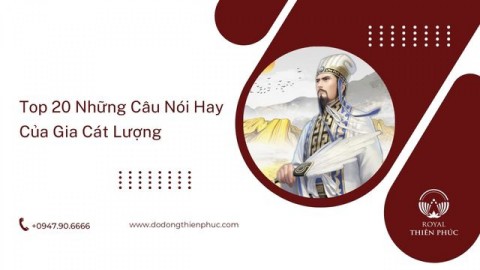Top 20 Những Câu Nói Hay Của Gia Cát Lượng