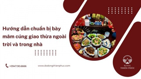 Hướng dẫn chuẩn bị bày mâm cúng giao thừa ngoài trời và trong nhà