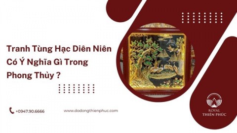 Tranh Tùng Hạc Diên Niên Có Ý Nghĩa Gì Trong Phong Thủy?