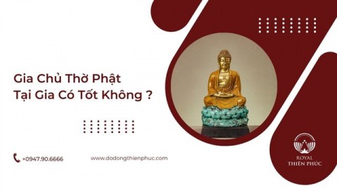 Gia Chủ Thờ Phật Tại Gia Có Tốt Không?