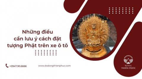 Những điều cần lưu ý cách đặt tượng Phật trên xe ô tô 
