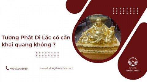 Tượng Phật Di Lặc có cần khai quang không ?