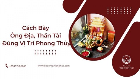 Cách Đặt Ông Địa – Thần Tài Đúng Vị Trí Để Chiêu Tài Lộc