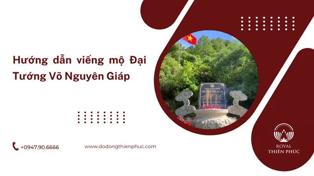 Hướng dẫn viếng mộ Đại Tướng Võ Nguyên Giáp