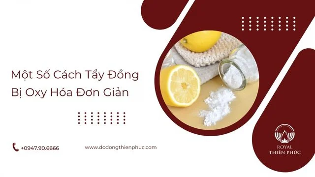 Một Số Cách Tẩy Đồng Bị Oxy Hóa Đơn Giản